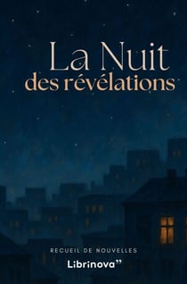 La Nuit des révélations - Recueil de nouvelles
