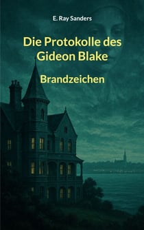 Die Protokolle des Gideon Blake - Brandzeichen