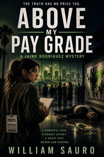 Above My Pay Grade - Jaime Rodriquez Mysteries, #1