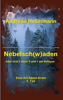 Nebelsch(w)aden - oder erst 2 dann 3 und 1 am Schluss