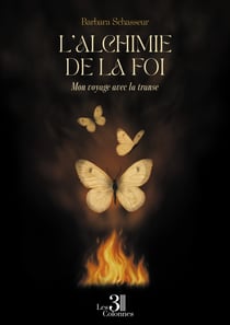 L'alchimie de la foi – Mon voyage avec la transe