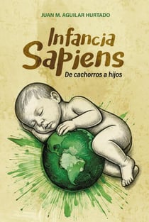 Infancia Sapiens De cachorros a hijos