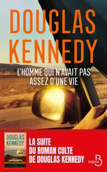 L'homme qui n'avait pas assez d'une vie - Le nouveau roman de Douglas Kennedy. 30 ans après, la suite de L'Homme qui voulait vivre sa vie. Prix de lancement 9,99€ jusqu'au 7 mai inclus.