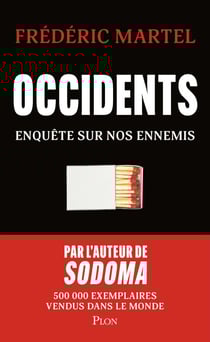 Occidents - Enquête sur nos ennemis-Par l'auteur de Sodoma