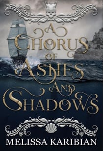 A Chorus of Ashes and Shadows - A Song of Silver and Gold, #2