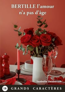 Bertille l'amour n'a pas d'âge - Livre Gros Caractères