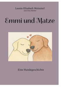 Emmi und Matze - Eine Hundegeschichte