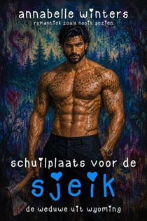 Schuilplaats voor de Sjeik: De Weduwe uit Wyoming - Curves voor Sjeiks: Miljardair-Romanceboeken (Nederlands), #9