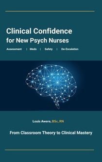 Clinical Confidence for New Psych Nurses