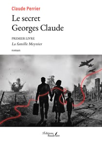 Le secret Georges Claude - Premier Livre – La famille Meynier