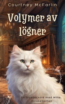 Volymer av lögner - En mysdeckare med Millie, mirakelkatten, #3