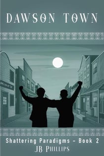 Dawson Town - Shattering Paradigms, #2