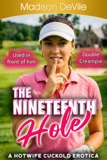 The Nineteenth Hole - A Hotwife Cuckold Erotica
