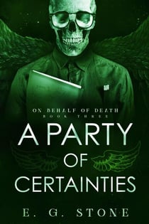 A Party of Certainties - On Behalf of Death, #3