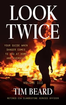 Look Twice: Your Guide When Danger Coes to You at Home and Overseas, Volume III - Look Twice, #3