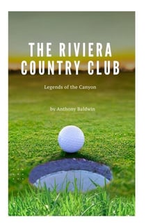 The Riviera Country Club: Legends of the Canyon