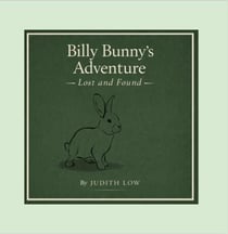 Billy Bunny’s Adventure Lost and Found - Billy Bunny’s Adventure, #1