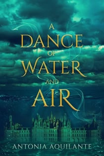 A Dance of Water and Air - Elemental Magicae, #1