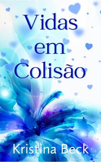 Vidas em Colisão - Colisão, #1