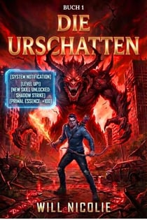 Die Urschatten - Eine dunkle LitRPG-Saga, #1