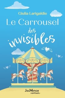 Le Carrousel des invisibles