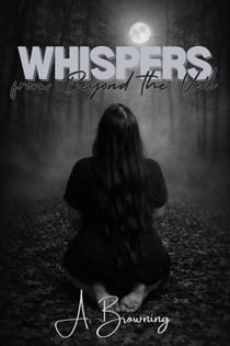 Whispers from Beyond the Veil
