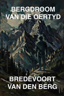 Bergdroom van die Oertyd - GRUWELVERHALE IN AFRIKAANS - BREDEVOORT VAN DEN BERG, #7