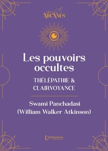 Les pouvoirs occultes - Télépathie et clairvoyance (Nouvelle traduction – texte intégral)