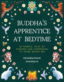 The Buddha's Apprentice at Bedtime - 18 Mindful Tales of Kindness and Compassion to Share Before Bed
