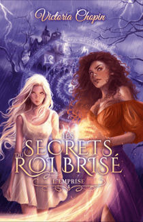 Les secrets du Roi brisé - Tome 4 - dark academia - L'emprise