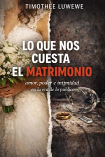 Lo Que Nos Cuesta El Matrimonio - Amor y rupturas, #8