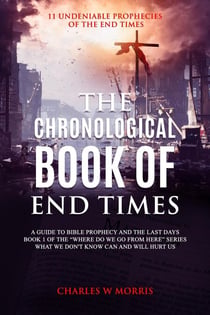The Chronological Book Of End Times - Where Do We Go From Here, #1