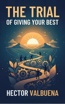 The Trial of Giving Your Best