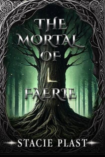The Mortal of Faerie - The Mortal of Faerie, #1