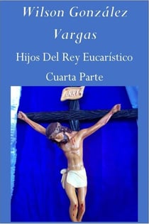 Hijos Del Rey Eucarístico - Novela, #4