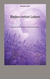 Reden rettet Leben - Gewaltschutz, Intuition und Verantwortung