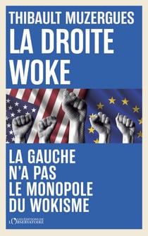 La droite woke : La gauche n'a pas le monopole du wokisme