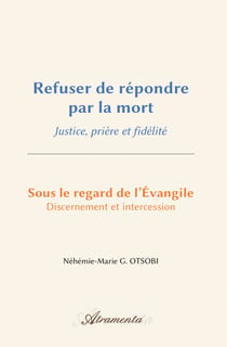 Refuser de répondre par la mort - Justice, prière et fidélité