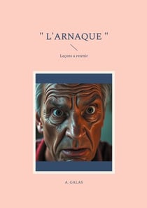 " L'arnaque " - Leçons a retenir