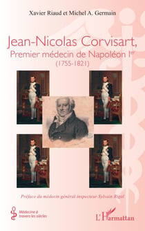 Jean-Nicolas Corvisart, Premier médecin de Napoléon Ier - (1755-1821)