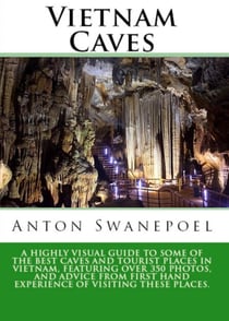 Vietnam Caves: A Guide to Some of the Best Caves and Tourist Places in Vietnam - Vietnam Travel Guide books, #1