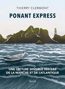 Ponant Express - Une lecture sensible des îles de la Manche et de l'Atlantique