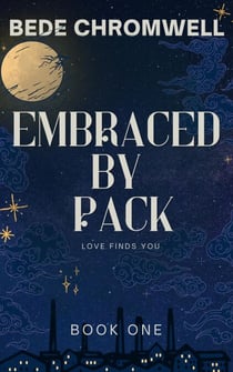 Embraced by Pack - Love by the Alma | A Duology, #1