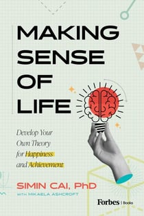 Making Sense of Life - Develop Your Own Theory for Happiness and Achievement