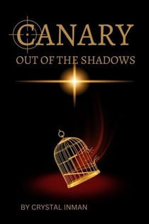 Canary: Out of the Shadows - Canary, #3