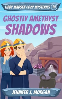 Ghostly Amethyst Shadows - Libby Madsen Cozy Mysteries, #10