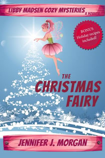 The Christmas Fairy: A Libby Madsen Mysteries Holiday Novella - Libby Madsen Cozy Mysteries, #0