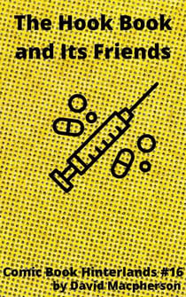 The Hook Book and Its Friends - Comic Book Hinterlands, #16