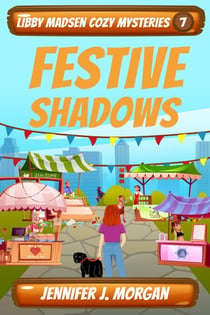 Festive Shadows - Libby Madsen Cozy Mysteries, #7