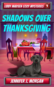 Shadows Over Thanksgiving - Libby Madsen Cozy Mysteries, #9